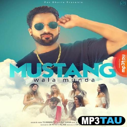 Mustang-Wala-Munda-Ft-Pav-Dharia Taj Minhas mp3 song lyrics